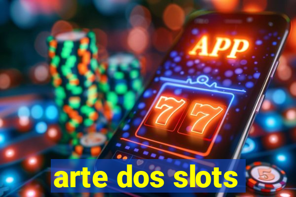 arte dos slots