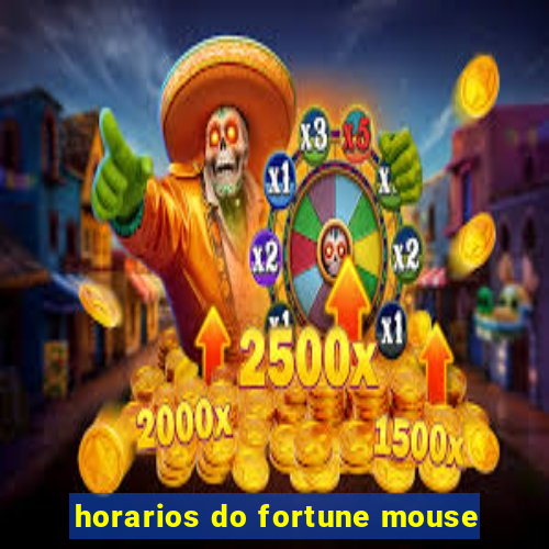 horarios do fortune mouse