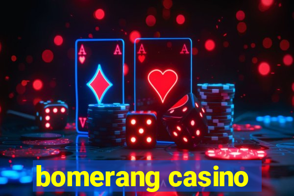 bomerang casino