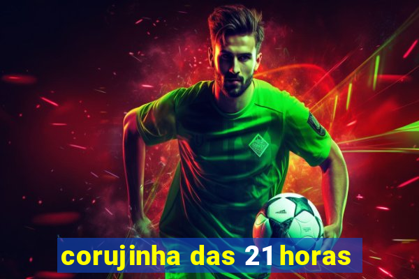 corujinha das 21 horas