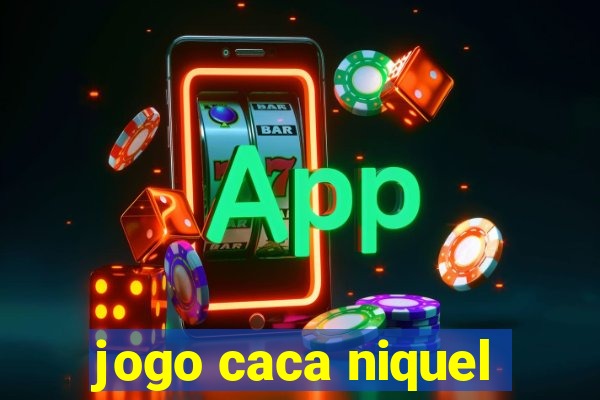 jogo caca niquel