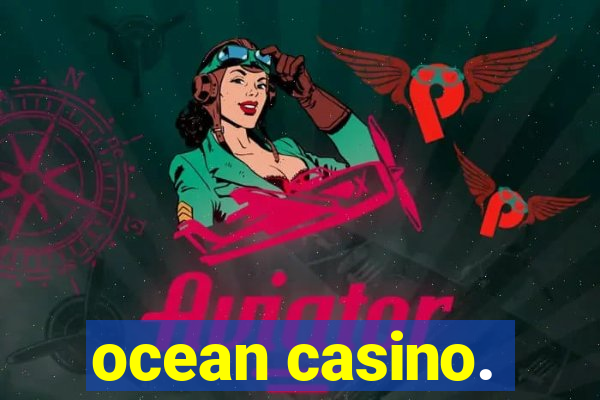 ocean casino.