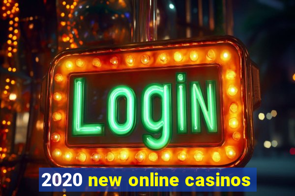 2020 new online casinos