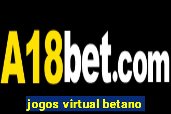 jogos virtual betano