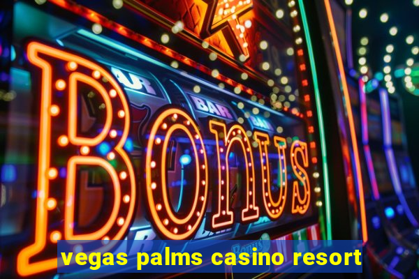 vegas palms casino resort