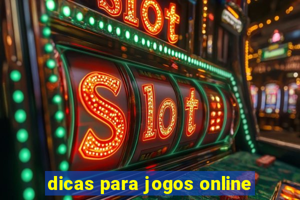 dicas para jogos online