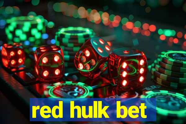 red hulk bet