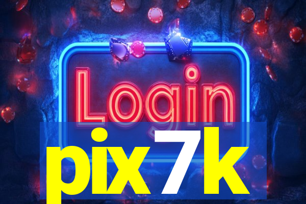 pix7k