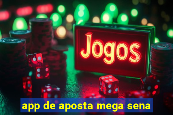 app de aposta mega sena