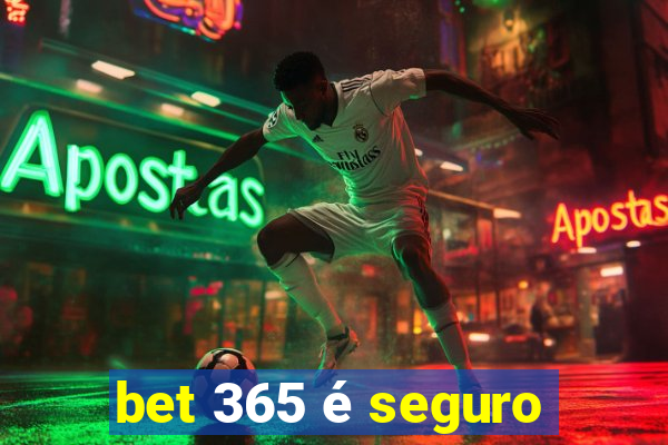 bet 365 é seguro