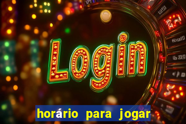 horário para jogar no fortune tiger