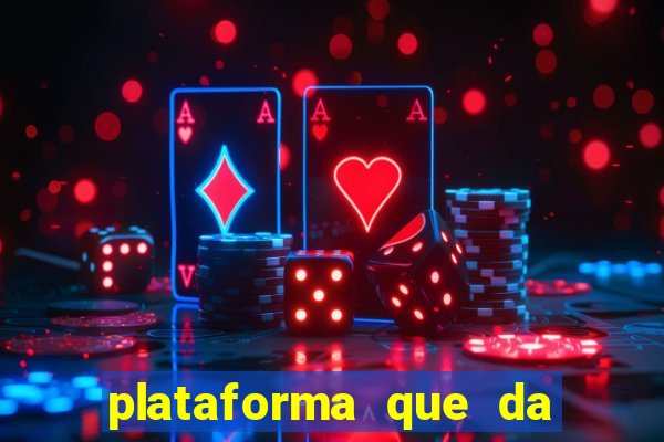 plataforma que da bonus gratis