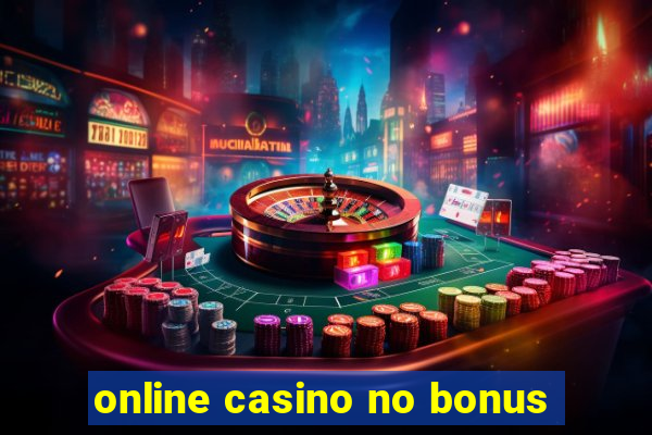 online casino no bonus