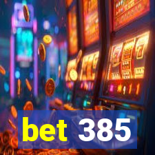 bet 385