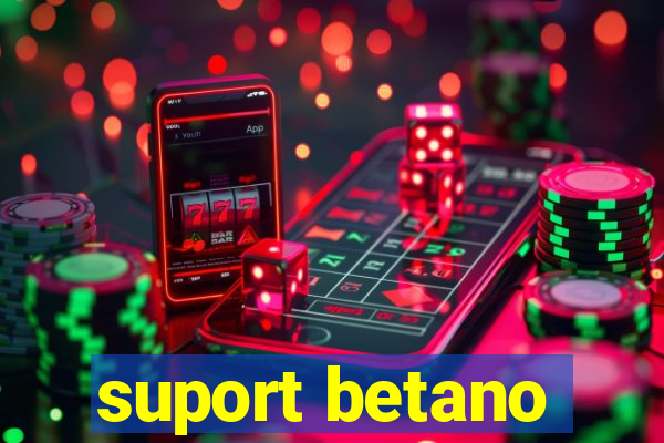 suport betano