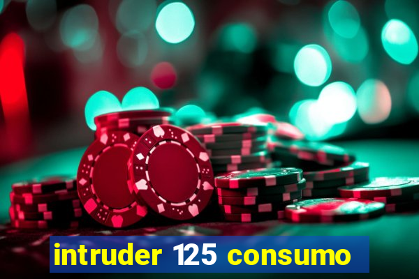 intruder 125 consumo