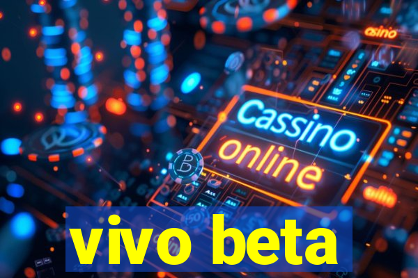 vivo beta