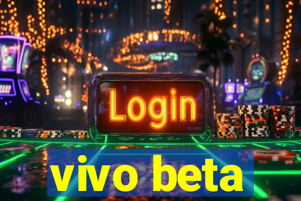 vivo beta