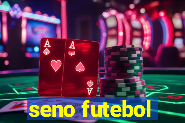 seno futebol