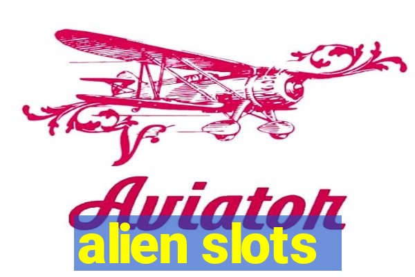 alien slots