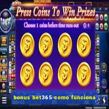 bonus bet365 como funciona