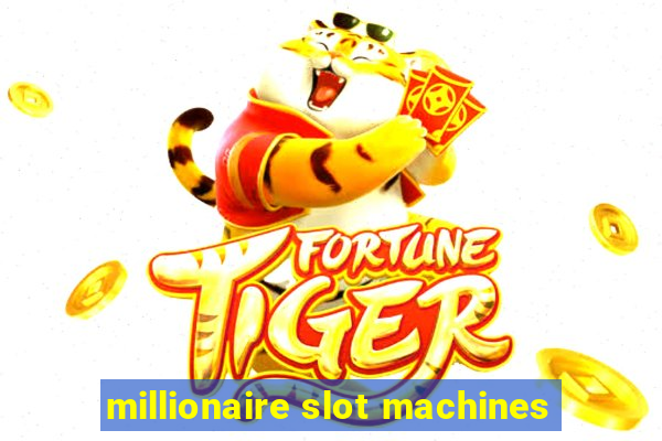 millionaire slot machines