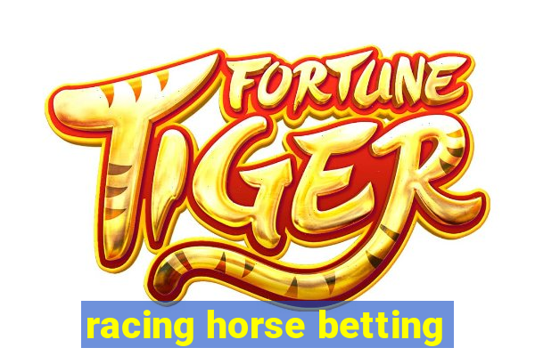 racing horse betting