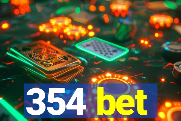 354 bet