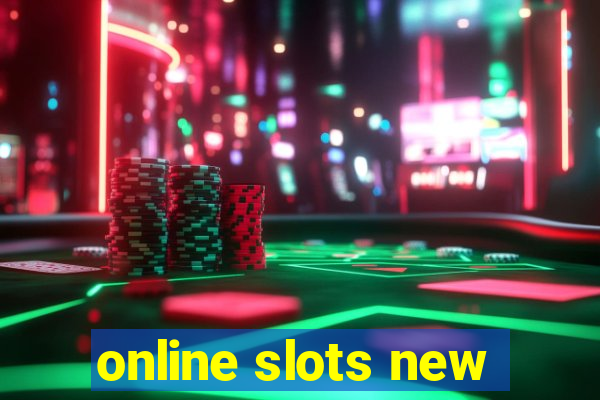 online slots new