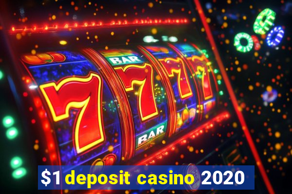 $1 deposit casino 2020