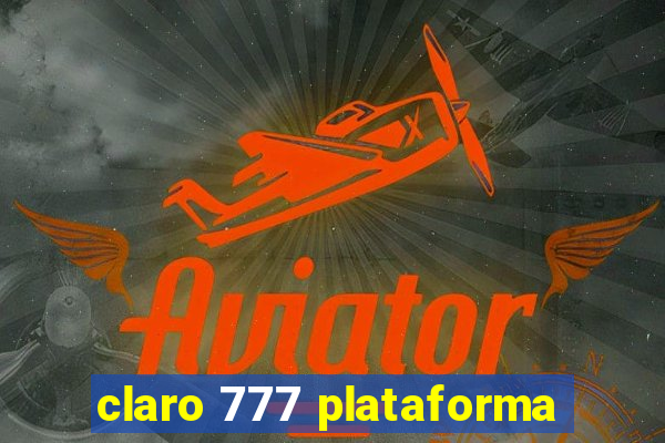 claro 777 plataforma