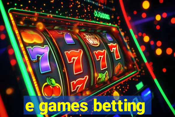 e games betting