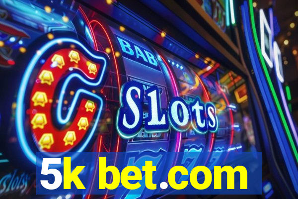 5k bet.com