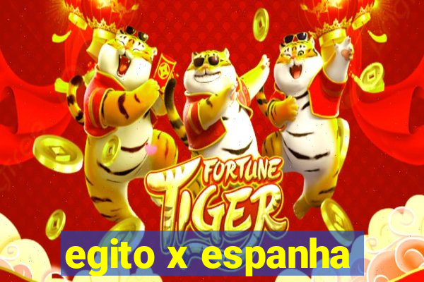 egito x espanha