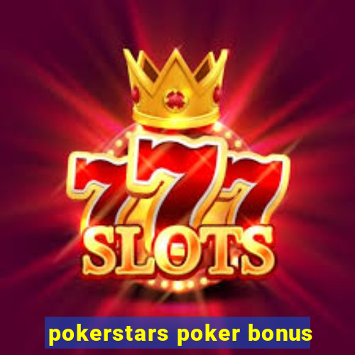 pokerstars poker bonus