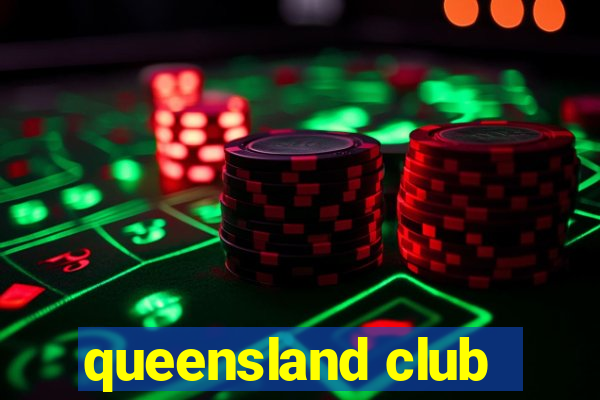 queensland club