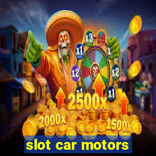 slot car motors