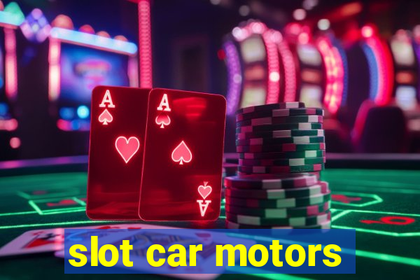 slot car motors