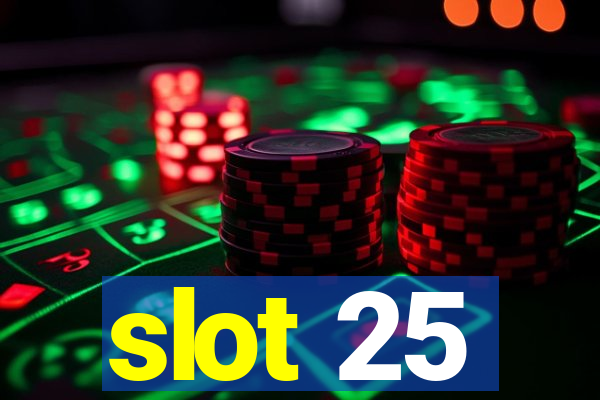 slot 25