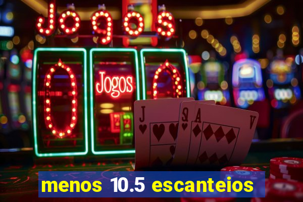 menos 10.5 escanteios