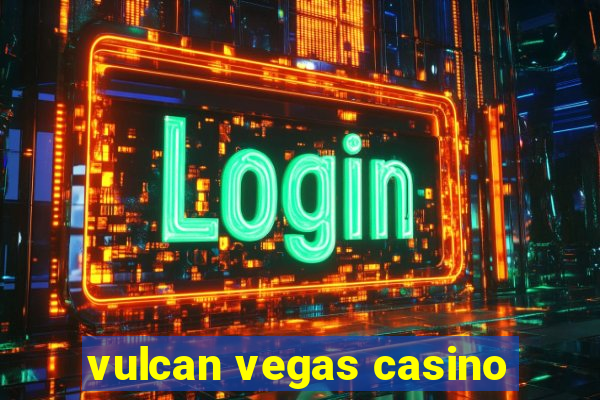 vulcan vegas casino