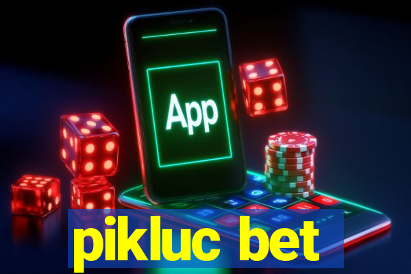 pikluc bet