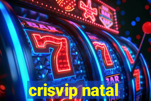 crisvip natal