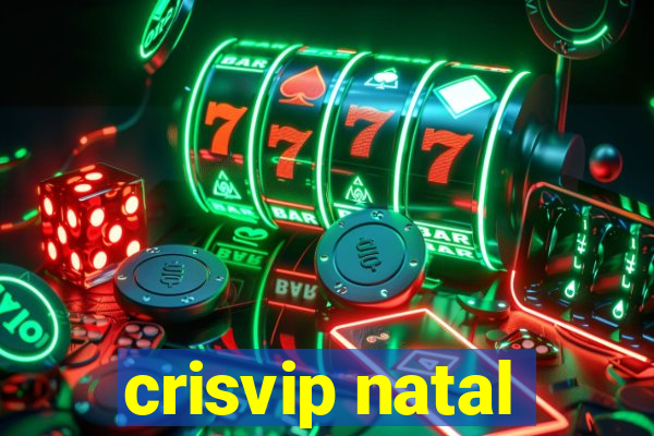 crisvip natal