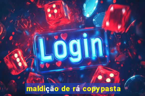 maldição de rá copypasta