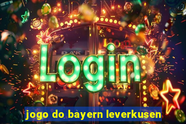 jogo do bayern leverkusen