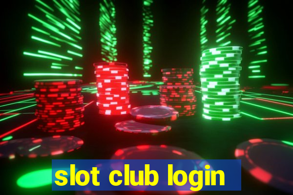 slot club login