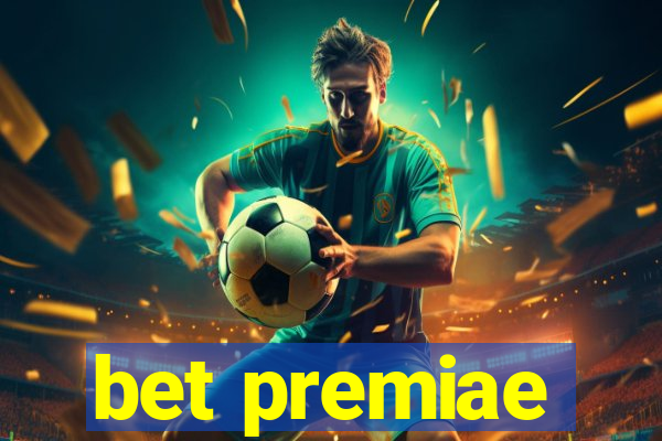 bet premiae