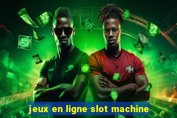 jeux en ligne slot machine