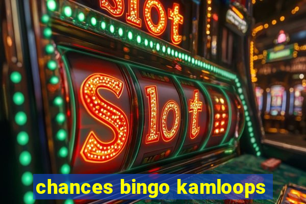 chances bingo kamloops